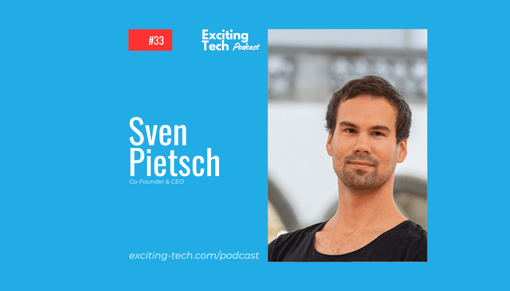 Sven Pietsch ist zu Gast in der aktuellen Exciting Tech Podcast Folge